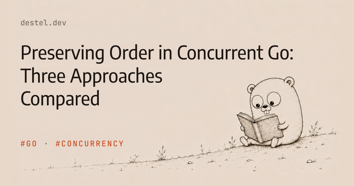Preserving Order in Concurrent Go Apps: Three Approaches Compared